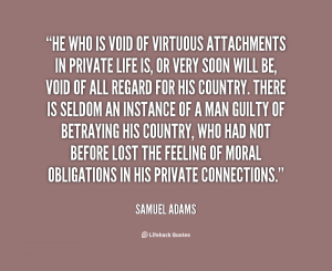 quote-Samuel-Adams-he-who-is-void-of-virtuous-attachments-1-148450